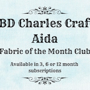 BD Charles Craft Aida Fabric of the Month Club ~ Hand Dyed Cross Stitch Fabric from Vintage NeedleArts - 3, 6 or 12 month subscription