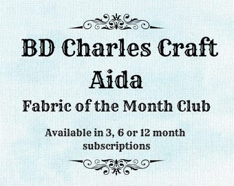 BD Charles Craft Aida Fabric of the Month Club ~ Hand Dyed Cross Stitch Fabric from Vintage NeedleArts - 3, 6 or 12 month subscription