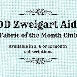 DD Zweigart Aida Fabric of the Month Club ~ Hand Dyed Cross Stitch Fabric from Vintage NeedleArts - 3/6/12 month subscription - choose count