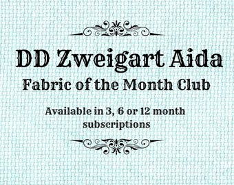 DD Zweigart Aida Fabric of the Month Club ~ Hand Dyed Cross Stitch Fabric from Vintage NeedleArts - 3/6/12 month subscription - choose count