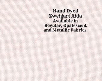 Ballet Slipper Aida (Z-DDA-8) Hand Dyed Zweigart Cross Stitch Fabric from Vintage NeedleArts ~ available in regular, opalescent and metallic