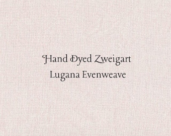 Ballet Slipper Lugana Evenweave (LG-8) Hand-dyed Zweigart Cross Stitch Fabric