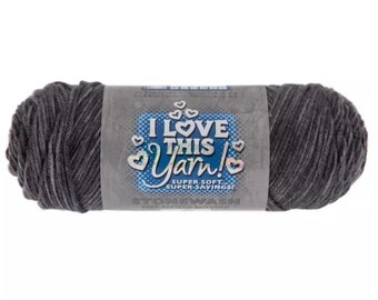I Love This Yarn Stonewash Print (Dark Gray) ~ super soft machine washable 100% acrylic