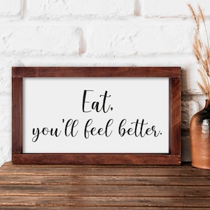 Eat, You’ll Feel Better Sign Kitchen Wall Decor Farmhouse Self Sitter