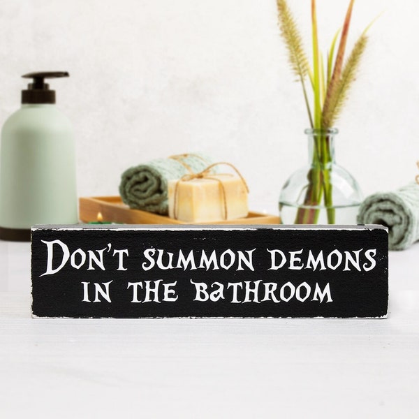 Restroom Sign Don't Summon Demons In The Bathroom Funny Bathroom Art Gothic Decor Bathroom Rules Housewarming Hostess Gift Witchy Decor