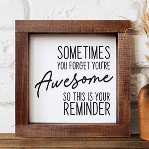 Panneau en bois parfois vous oubliez que vous êtes incroyable motivant art mural étagère d'appartement décoration citations affirmation cadeau fait main pour lui pour elle