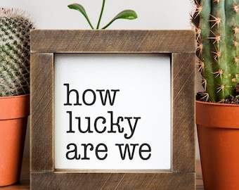How Lucky We Are Sign Romantic Anniversary Gift  For Him Love Quote Sign Above Bed Art Marriage Wall Prints