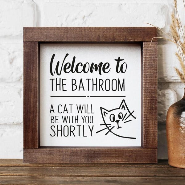 Funny Gift Cat Sign Welcome To The Bathroom Cat Mama Humor Restroom Wall Art Cat Lover Gift Art Housewarming Farmhouse Decor