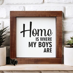 Home Is Where My Boys Are Gift Wood Sign Farmhouse Decor Housewarming Gift Mom and Son