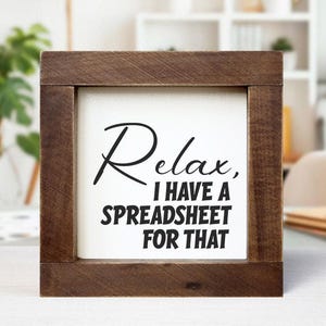 Coworker Gift Relax I Have A Spreadsheet For That Wood Sign Cubicle Decor Office Wall Decor Boss Gift Cute Desk Decor