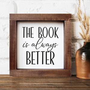 Book Nook sign The Books is Always Better wooden sign Reading quotes Sign for book lover Room Decor Rustic signs Home Shelf Decor
