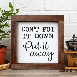 Cubicle Decor Don't Put It Down Put it Away Sign Motivational Wall Art  Apartment Shelf Décor Affirmation Quotes Coworker Leaving Gift
