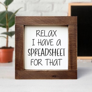 Cubicle Decor Relax I Have A Spreadsheet For That Wood Sign Office Wall Decor Cute Desk Decor Coworker Gift Bookkeeping Gag Gift