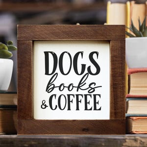 Book Nook Dogs Books and Coffee wooden sign Reading quotes Dog Rescue Mom Bookworm Nerd Decor