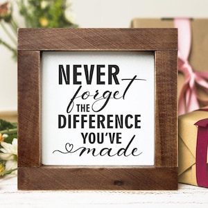 Nie vergessen Sie den Unterschied, den Sie gemacht haben Holzschild Danke Geschenk Mitarbeiter Abschiedsgeschenk Auf Wiedersehen Geschenk Chef Geschenk Lehrer Ruhestand Geschenk