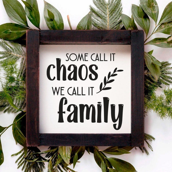 Wood Sign Some Call It Chaos We Call It Family Welcome Sign Apartment Shelf Decor Housewarming Handmade Gift For Couple Above Bed Art