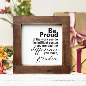 Thank You Gift Be Proud Of the Work You Do Wood Sign Coworker Gift Personalized Retirement Gift Farewell Gift Teacher Appreciation