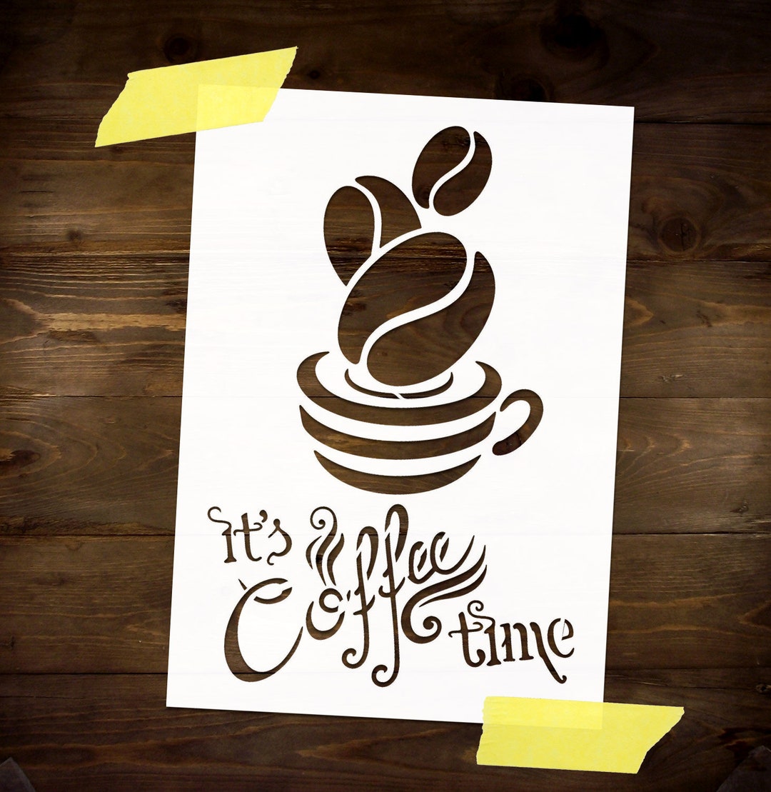 Coffee Time Stencil Reusable DIY Craft Mylar Stencil for Paint Home ...