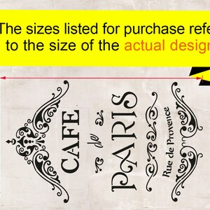 May include: Black and white stencil design with the words "Cafe" and "Paris" with a decorative flourish. The text "Rue de Provence" is also included.
