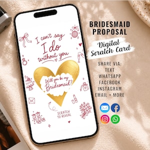 May include: A smartphone screen displaying a digital bridesmaid proposal scratch card with maroon line art icons, a large gold heart, and the text I can't say I do without you and Will you be my Bridesmaid? with scratch to reveal instructions.