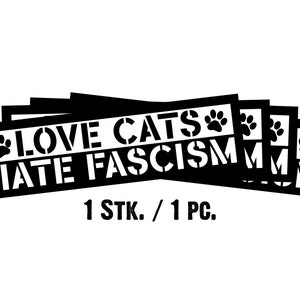 Autocollant « J'aime les chats - Je déteste le fascisme » 1 pièce