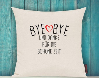 Cushion cover sofa cushion "Bye Bye and thank you for the good time" sofa cushion decoration couch cuddly cushion