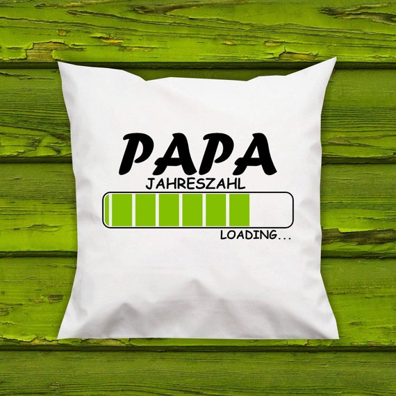 Kissen Kuschelkissen "Papa Loading Wunsch Jahreszahl vers. Formen mit Füllung Geschenk zur Geburt