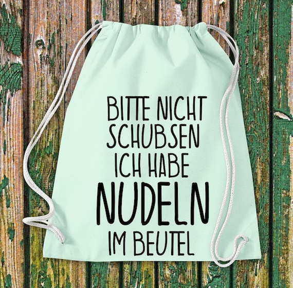 Turnbeutel "Bitte nicht schubsen ich habe Nudeln im Beutel" Baumwolle Gymsack Tasche Beutel