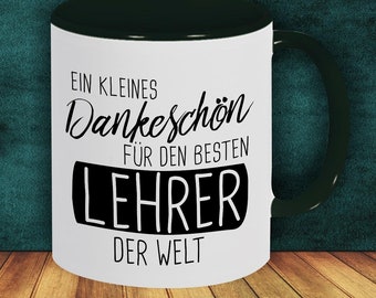 Kaffeepott Tasse Kaffeetasse ein kleines Dankeschön für den besten Lehrer der Welt Geschenk an Lehrer