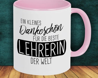 Kaffeepott Tasse Kaffeetasse ein kleines Dankeschön für die beste Lehrerin der Welt Geschenk an Lehrerinnen