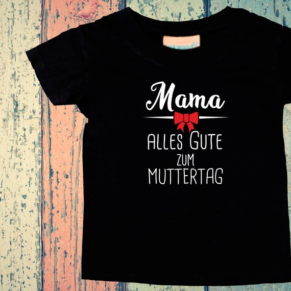 Baby Kinder T-Shirt "Mama alles Gute zum Muttertag!" Geschenk Geburt Mama Mum Mami Mutti