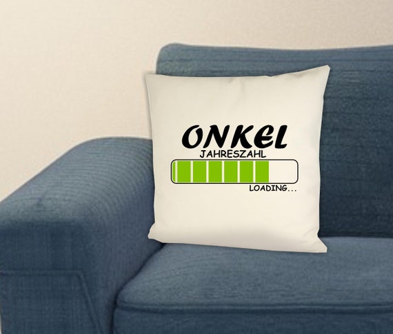 Kissen Kuschelkissen "Onkel Loading Wunsch Jahreszahl vers. Formen mit Füllung Geschenk zur Geburt