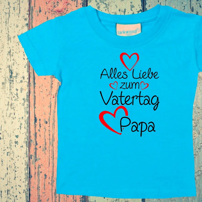 Baby Kinder T-Shirt Alles Liebe zum Vatertag Papa Geschenk Geburt Papatag Türkis