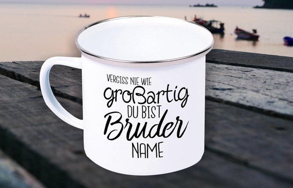 Emaille Becher Tasse Vergiss nie wie großartig du bist Bruder, Schwester, Onkel....mit Wunschname Geschenke für die Liebe Familie Kaffee Tee