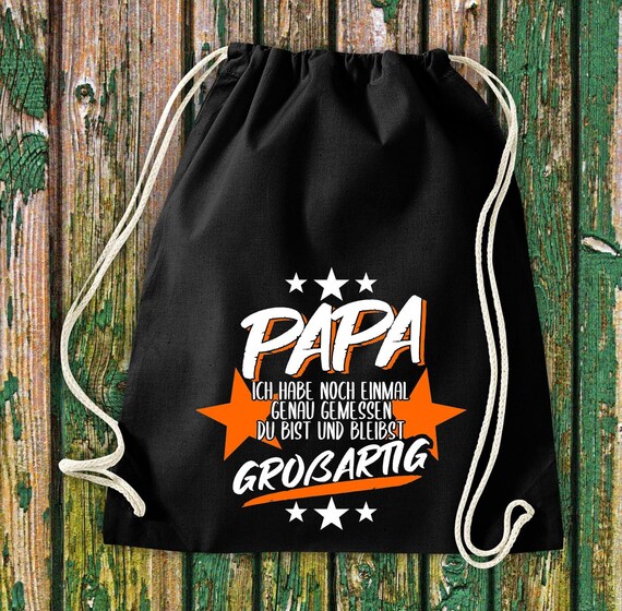 Gym bag, dad I have once again measured exactly you are and remain GREAT! Cotton Gymsack