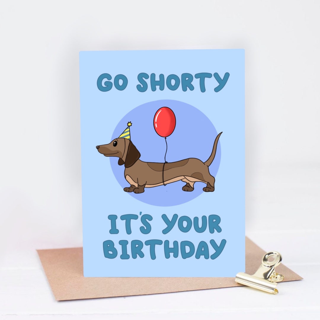 Go Shorty Its Your Birthday Greeting Card Etsy