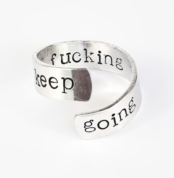 Keep Fucking Going Adjustable Thumb Ring, Statement Jewellery, Motivational Ring, Inspirational Ring