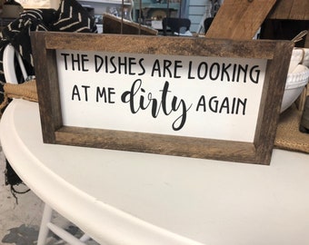 The dishes are looking at me dirty again, kitchen humor, dirty dishes, funny kitchen wood sign, painted kitchen sign