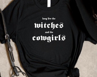 Long Live the Witches and the Cowgirls Tee - Antisocial Equestrian Club
