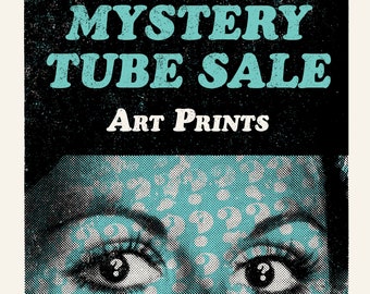 Mystery Tube Sale (Art Prints)