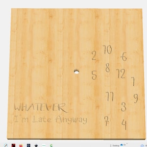 Pode incluir: Um mostrador de relógio quadrado de madeira com acabamento castanho claro. Os números de 1 a 12 são manuscritos em um círculo, com o texto "WHATEVER I'm Late Anyway" abaixo do 12. Há um furo perfurado perto das 10 horas.