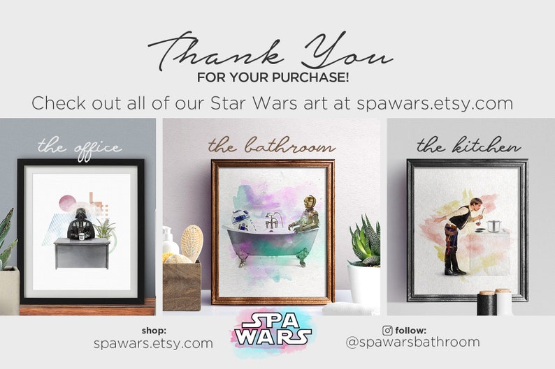 May include: Three framed Star Wars themed art prints, each depicting a different character in a different room of a house. The first print shows Darth Vader sitting at a desk in an office. The second print shows R2-D2 and C-3PO in a bathtub in a bathroom. The third print shows Han Solo cooking in a kitchen. The text "shop: spawars.etsy.com" is below the first print. The text "SPA WARS" is below the second print. The text "follow: @spawarsbathroom" is below the third print.