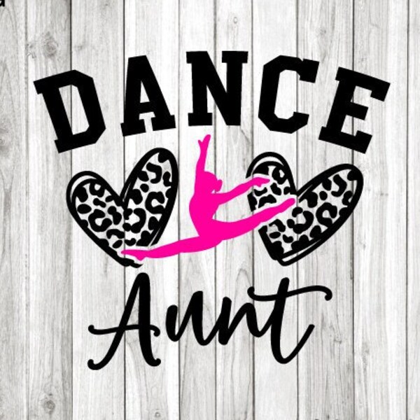 Dance Aunt Svg, Leopard Dance Aunt Png, Cheetah Dance Aunt Shirt Iron On Png, Leopard Hearts, Ballet Aunt Svg, Matching Dance Family Svg