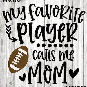 Football Mom Svg Png Meu Jogador Favorito Me Chama Mãe Svg Football Mom Sublimation Png Love Football Mom Iron On Png Cricut