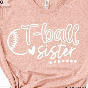 T-ball Sister Svg, Cute T ball Sister Png, T Ball Shirt Para Meninas Svg, Tball Sister Shirt Iron On Png, Tee Ball Sister Svg
