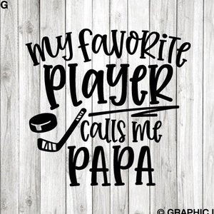 Hockey Papa Svg, My Favorite Players Call Me Papa Svg, Hockey Papa Shirt Iron On Png, Hockey Papa Png, Gift for Papa Png