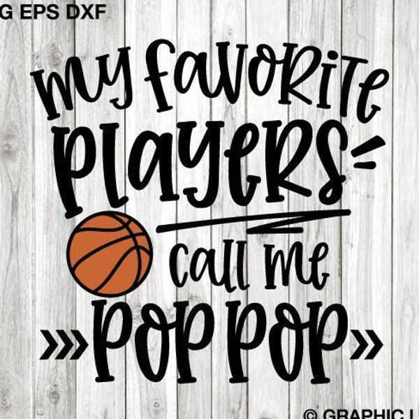 Basketball Pop Pop Svg, Fun Gift For Pop Pop Svg, My Favorite Players Call Me Pop Pop Svg, Favorite Basketball Players Call Me Pop Pop Png
