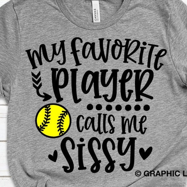 Softball Sissy Svg, My Favorite Player Calls Me Sissy Svg, Softball Sissy Svg, Softball Sissy Iron On Png, Love Softball Sis Cricut