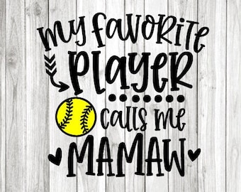 Softball Mamaw Svg Png, My Favorite Player Calls Me Mamaw Svg, Softball Mamaw Sublimation Png