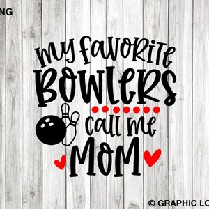 Bowling Mom Svg Png Meus Jogadores De Boliche Favoritos Me Chamam De Mãe Svg Bowling Mom Png Bowling Mom Camiseta Iron On Png Sublimação Png Cricut